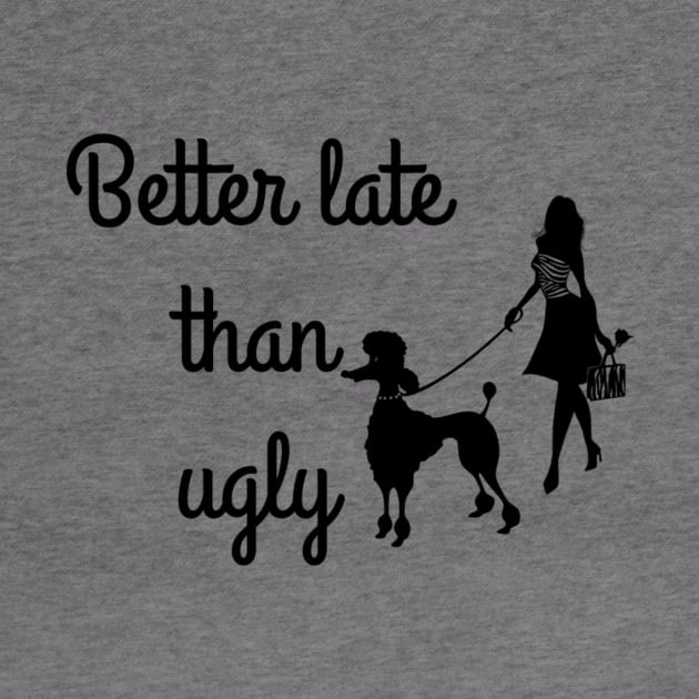 Better late than ugly by Pipa's design